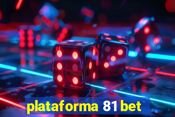 plataforma 81 bet